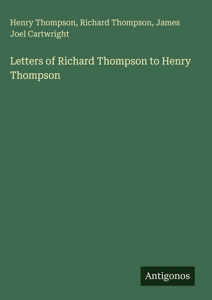 Produktbild: Letters of Richard Thompson to Henry Thompson