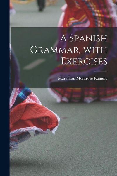 Produktbild: A Spanish Grammar, with Exercises