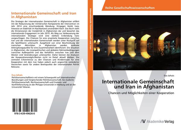 Internationale Gemeinschaft und Iran in Afghanistan, Taschenbuch von Eva Johais, AV Akademikerverlag, 9783639496260