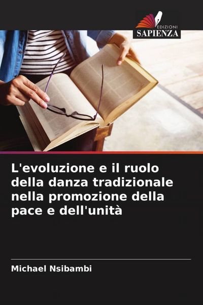 Produktbild: L'evoluzione e il ruolo della danza tradizionale nella promozione della pace e dell'unit&agrave;