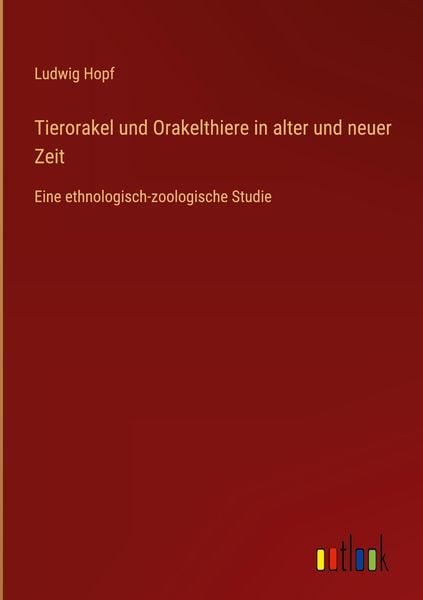 Produktbild: Tierorakel und Orakelthiere in alter und neuer Zeit