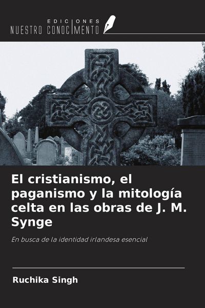 Produktbild: El cristianismo, el paganismo y la mitolog&iacute;a celta en las obras de J. M. Synge
