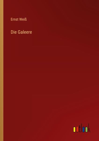 Die Galeere, Taschenbuch von Ernst Weiss, Outlook, 9783368469641
