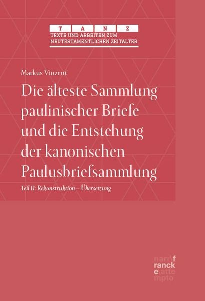 Produktbild: Die &auml;lteste Sammlung paulinischer Briefe und die Entstehung der kanonischen Paulusbriefsammlung