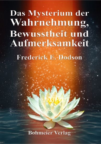 Produktbild: Das Mysterium der Wahrnehmung, Bewusstheit und Aufmerksamkeit