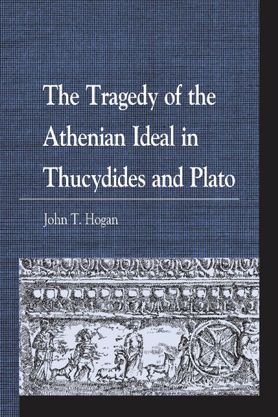 Produktbild: The Tragedy of the Athenian Ideal in Thucydides and Plato