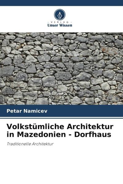 Produktbild: Volkst&uuml;mliche Architektur in Mazedonien - Dorfhaus