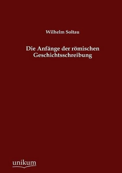 Produktbild: Soltau, W: Anf&auml;nge der r&ouml;mischen Geschichtsschreibung