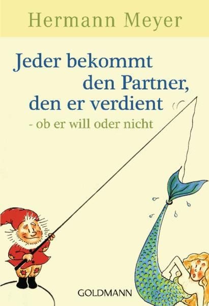 Jeder bekommt den Partner, den er verdient, Taschenbuch von Hermann Meyer, Goldmann, 9783442218738