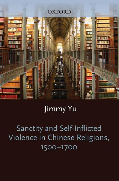 Produktbild: Sanctity and Self-Inflicted Violence in Chinese Religions, 1500-1700