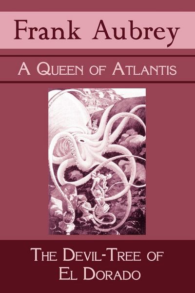 Produktbild: A Queen of Atlantis & the Devil-Tree of El Dorado