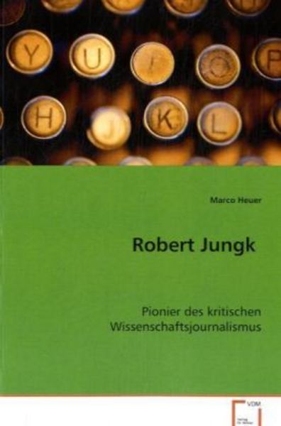 Heuer Marco: Robert Jungk, Taschenbuch von Marco Heuer, VDM, 9783836454971