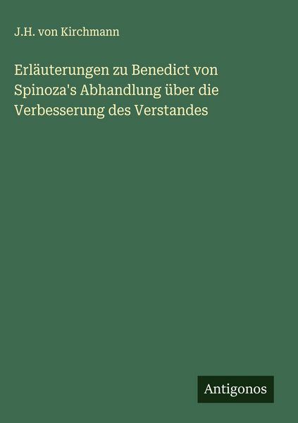 Produktbild: Erl&auml;uterungen zu Benedict von Spinoza's Abhandlung &uuml;ber die Verbesserung des Verstandes