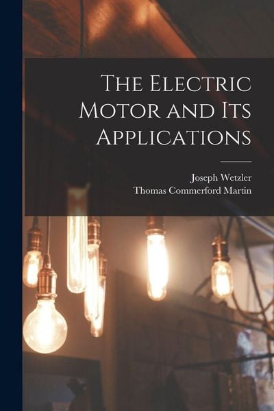 Produktbild: The Electric Motor and Its Applications