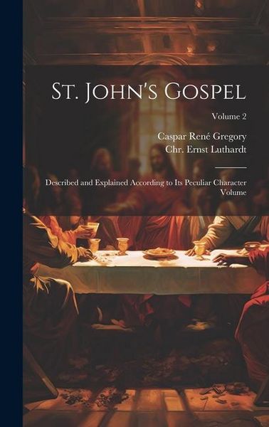Produktbild: St. John's Gospel: Described and Explained According to its Peculiar Character Volume; Volume 2