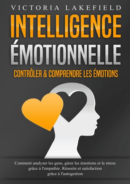 Produktbild: Intelligence &Eacute;motionnelle - Contr&ocirc;ler & comprendre les &eacute;motions