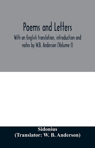 Produktbild: Poems and letters. With an English translation, introduction and notes by W.B. Anderson (Volume I)