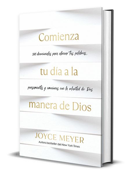Produktbild: Comienza Tu D&iacute;a a la Manera de Dios: 365 Devocionales Para Alinear Tus Palabras, Pensamientos Y Emociones Con La Voluntad de Dios / Beginning Your Day God's Wa