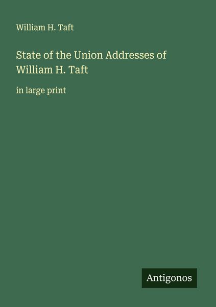Produktbild: State of the Union Addresses of William H. Taft