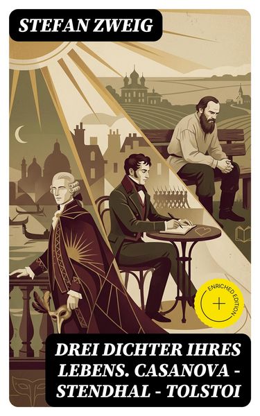 Produktbild: Drei Dichter ihres Lebens. Casanova - Stendhal - Tolstoi