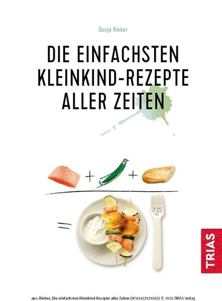 Produktbild: Die einfachsten Kleinkind-Rezepte aller Zeiten