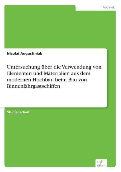 Untersuchung über die Verwendung von Elementen und Materialien aus dem modernen Hochbau beim Bau von Binnenfahrgastschiffen, Taschenbuch von Nicolai