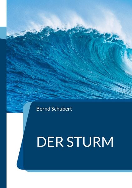 Der Sturm, Taschenbuch von Bernd Schubert, BoD – Books on Demand, 9783757878160