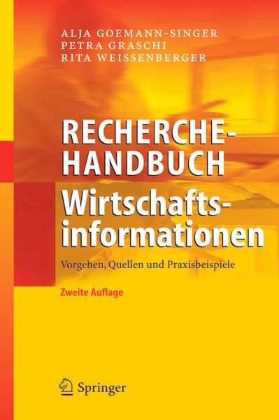Recherchehandbuch Wirtschaftsinformationen, Taschenbuch von Alja Goemann-Singer , Petra Graschi , Rita Weissenberger, Springer Berlin, 9783642623196