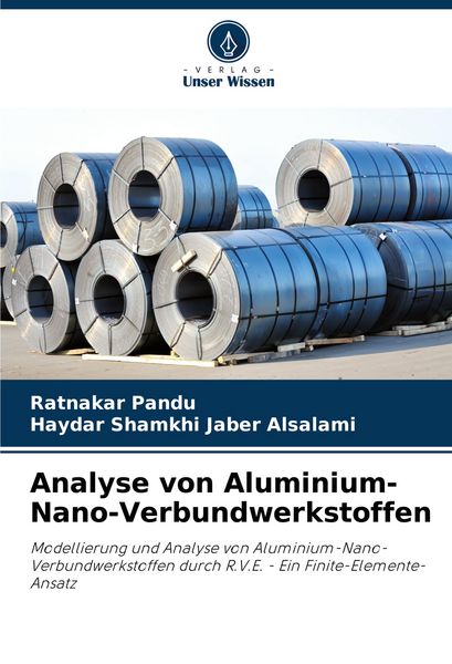 Analyse von Aluminium-Nano-Verbundwerkstoffen, Taschenbuch von Ratnakar Pandu , Haydar Shamkhi Jaber Alsalami, Verlag Unser Wissen, 9786207168309