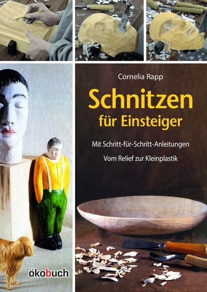 Schnitzen für Einsteiger, Gebundene Ausgabe von Cornelia Rapp, Ökobuch Verlag, 9783947021321