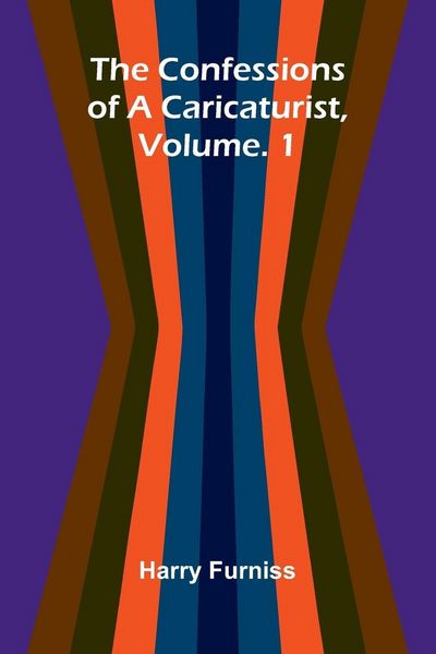 Produktbild: The Confessions of a Caricaturist, Vol. 1