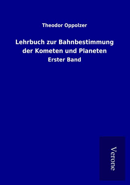 Produktbild: Lehrbuch zur Bahnbestimmung der Kometen und Planeten