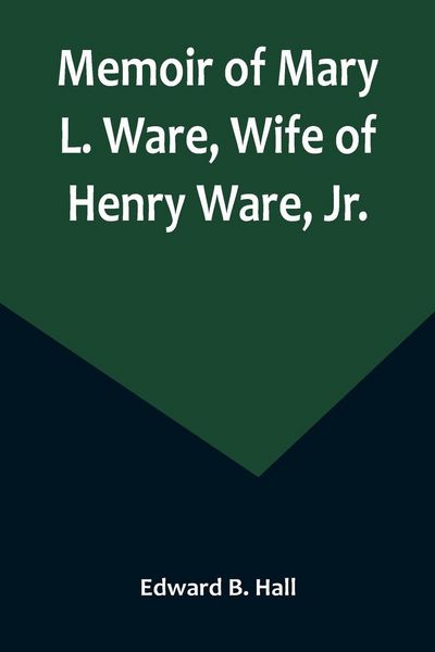 Produktbild: Memoir of Mary L. Ware, Wife of Henry Ware, Jr.