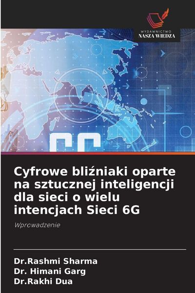 Produktbild: Cyfrowe bli&iquest;niaki oparte na sztucznej inteligencji dla sieci o wielu intencjach Sieci 6G