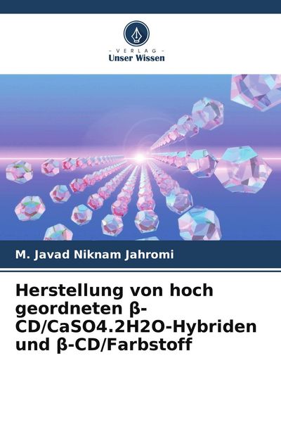 Produktbild: Herstellung von hoch geordneten &iquest;-CD/CaSO4.2H2O-Hybriden und &iquest;-CD/Farbstoff