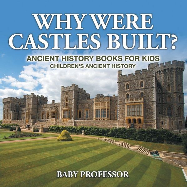 Produktbild: Why Were Castles Built? Ancient History Books for Kids | Children's Ancient History