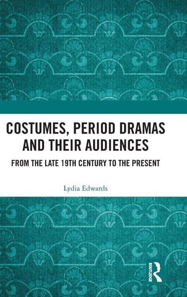 Produktbild: Costumes, Period dramas and their Audiences