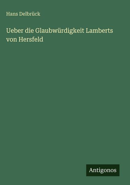 Produktbild: Ueber die Glaubw&uuml;rdigkeit Lamberts von Hersfeld