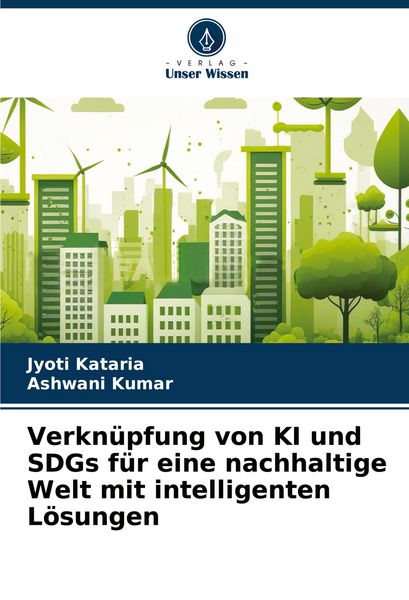 Produktbild: Verkn&uuml;pfung von KI und SDGs f&uuml;r eine nachhaltige Welt mit intelligenten L&ouml;sungen