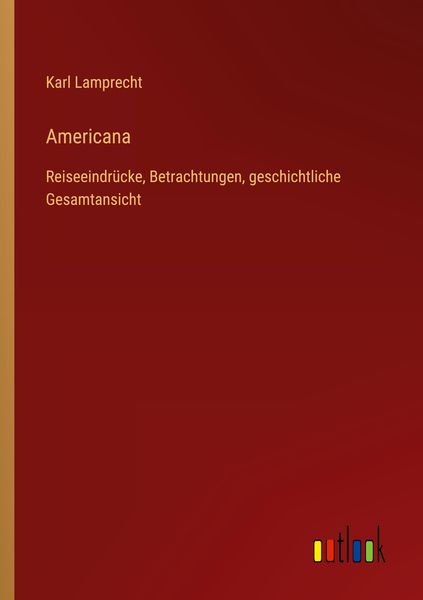 Americana, Taschenbuch von Karl Lamprecht, Outlook, 978-3-368-45800-3