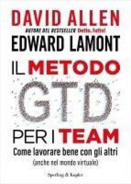 Produktbild: Il metodo GTD per i team. Come lavorare bene con gli altri (anche nel mondo virtuale)