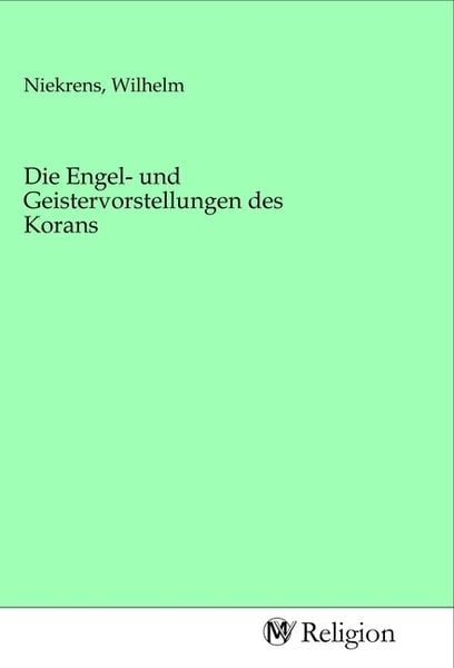 Produktbild: Die Engel- und Geistervorstellungen des Korans