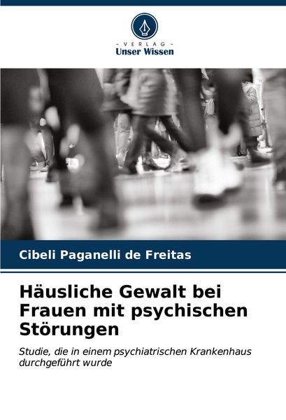 Produktbild: H&auml;usliche Gewalt bei Frauen mit psychischen St&ouml;rungen