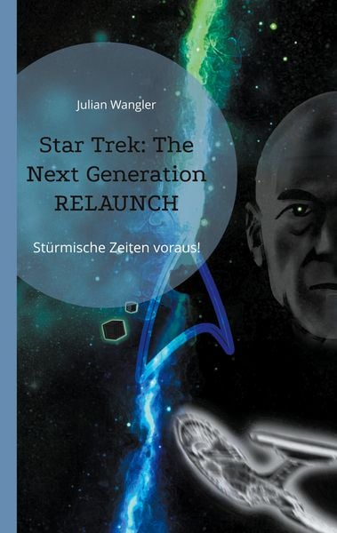 Star Trek: The Next Generation Relaunch, Taschenbuch von Julian Wangler, BoD – Books on Demand, 9783819225819