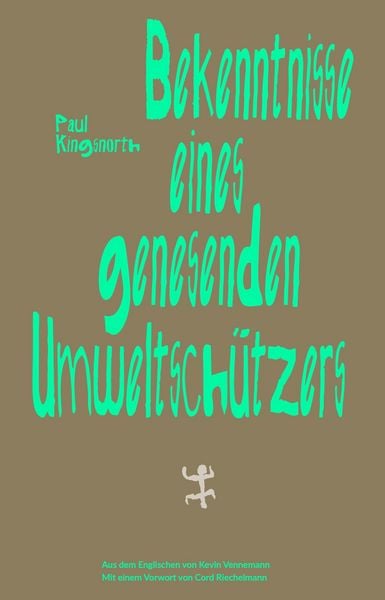 Produktbild: Bekenntnisse eines genesenden Umweltsch&uuml;tzers