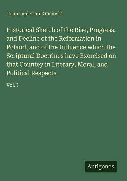 Produktbild: Historical Sketch of the Rise, Progress, and Decline of the Reformation in Poland, and of the Influence which the Scriptural Doctrines have Exercised