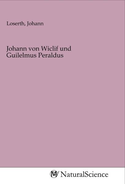 Johann von Wiclif und Guilelmus Peraldus, Taschenbuch von , MV-NaturalScience, 9783968782782