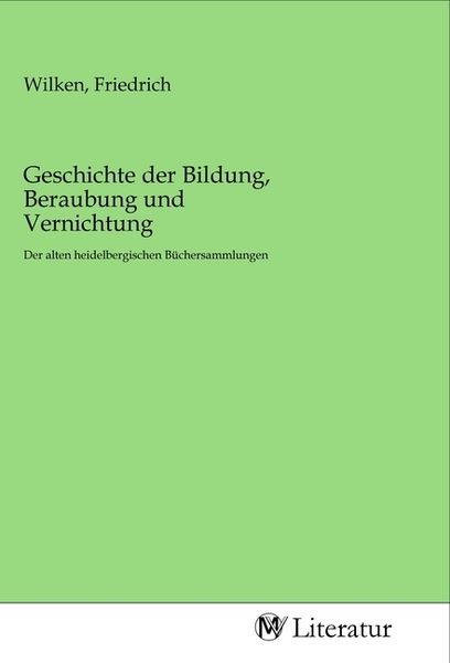 Produktbild: Geschichte der Bildung, Beraubung und Vernichtung