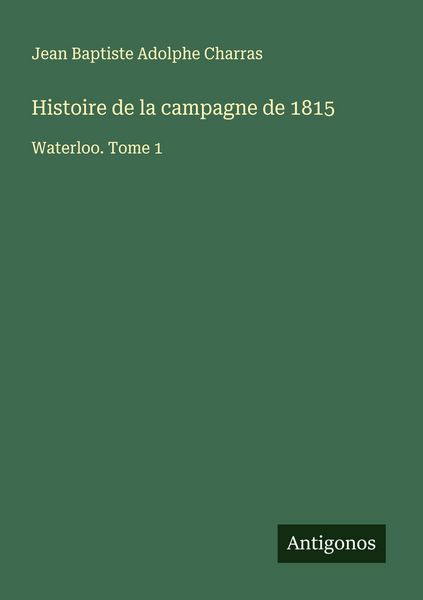 Produktbild: Histoire de la campagne de 1815