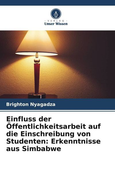 Produktbild: Einfluss der &Ouml;ffentlichkeitsarbeit auf die Einschreibung von Studenten: Erkenntnisse aus Simbabwe